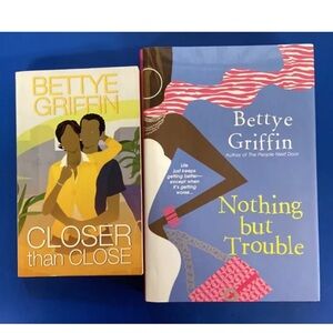 Bettye Griffin Book Bundle: Closer Than Close & Nothing But Trouble (ACCEPTABLE)